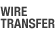 Wire Transfer